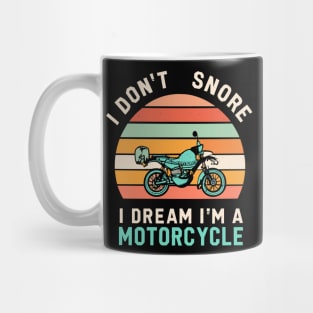 I Don't Snore I Dream I'm a Motorcycle Mug